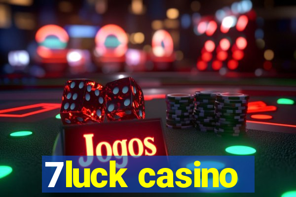 7luck casino